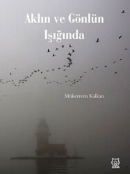 Aklın ve Gönlün Işığında - Luna Yayınları