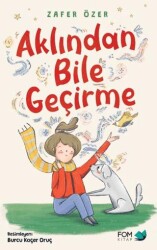 Aklından Bile Geçirme - FOM Kitap