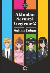 Aklından Sevmeyi Geçirme-2 - Elpis Yayınları