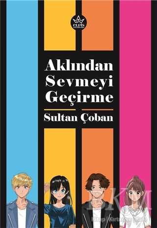Aklından Sevmeyi Geçirme - 1