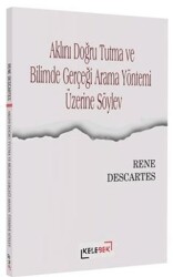 Aklını Doğru Tutma ve Bilimde Gerçeği Arama Yöntemi Üzerine Söylev - Kelebek Kültür Kitaplığı