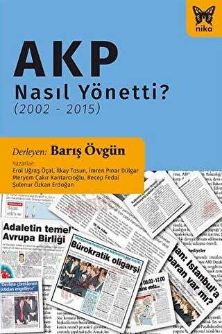 AKP Nasıl Yönetti? 2002 - 2015