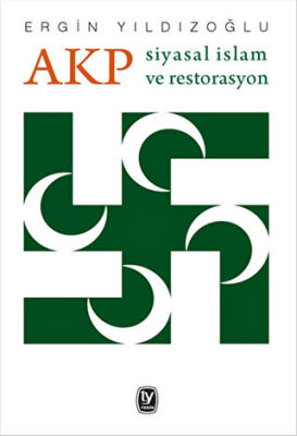 AKP Siyasal İslam ve Restorasyon kapağı