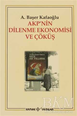 AKP’nin Dilenme Ekonomisi ve Çöküş