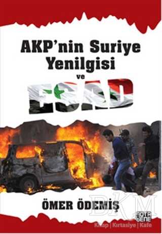 AKP`nin Suriye Yenilgisi ve Esad - Nota Bene Yayınları