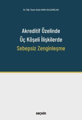 Akreditif Özelinde Üç Köşeli İlişkilerde Sebepsiz Zenginleşme - 1