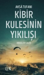 Aksa Tufanı Kibir Kulesinin Yıkılışı - Nida Yayıncılık