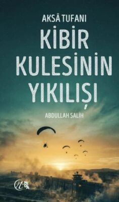 Aksa Tufanı Kibir Kulesinin Yıkılışı - 1