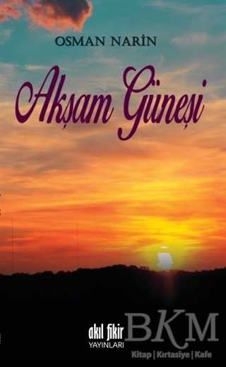 Akşam Güneşi - Akıl Fikir Yayınları