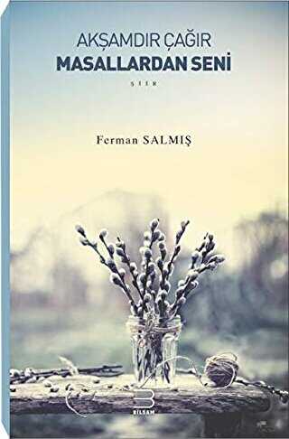 Akşamdır Çağır Masallardan Seni - Bilsam Yayınları