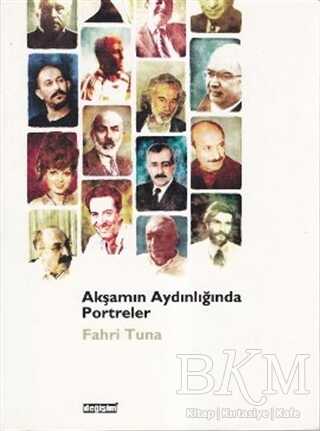 Akşamın Aydınlığında Portreler - Değişim Yayınları