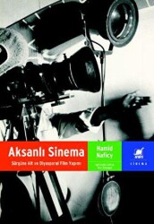 Aksanlı Sinema Sürgüne Ait ve Diyasporal Film Yapımı - Ayrıntı Yayınları