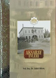 Aksaray Evleri - Aksaray Belediyesi Kültür Yayınları