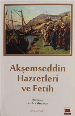 Akşemseddin Hazretleri ve Fetih - 1