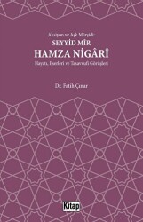 Aksiyon Ve Aşk Mürşidi Seyyid Mir Hamza Nigari Hayatı Eserleri Ve Tasavvufi Görüşleri - Kitap Dünyası Yayınları