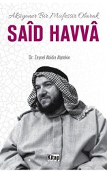 Aksiyoner Bir Müfessir Said Havva - Kitap Dünyası Yayınları