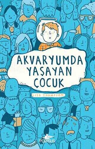 AKVARYUMDA YAŞAYAN ÇOCUK - Pegasus Çocuk Yayınları