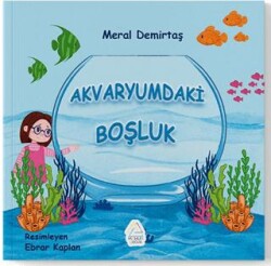 Akvaryumdaki Boşluk - Mahlas Çocuk Yayınları