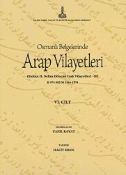 Al-Bilad al-Arabiyya fi al-wathaiq al-Uthmaniyya - Osmanlı Belgelerinde Arap Vilayetleri Cilt 6 - IRCICA