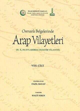 Al-Bilad al-Arabiyya fi al-wathaiq al-Uthmaniyya - Osmanlı Belgelerinde Arap Vilayetleri Cilt 8