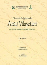 Al-Bilad al-Arabiyya fi al-wathaiq al-Uthmaniyya - Osmanlı Belgelerinde Arap Vilayetleri Cilt 8 - IRCICA