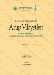 Al-Bilad al-Arabiyya fi al-wathaiq al-Uthmaniyya - Osmanlı Belgelerinde Arap Vilayetleri Cilt 9 - IRCICA