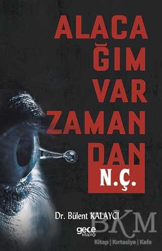 Alacağım Var Zamandan N. Ç. - Gece Kitaplığı