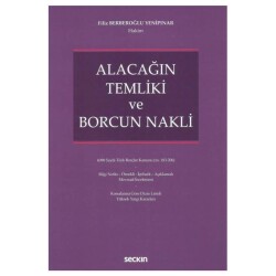 Alacağın Temliki ve Borcun Nakli - Seçkin Yayıncılık