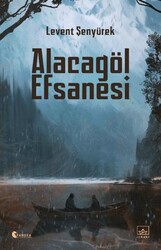 Alacagöl Efsanesi - İthaki Yayınları