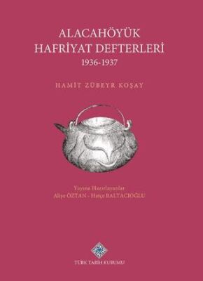 Alacahöyük Hafriyatı Defterleri 1936-1937 - 1