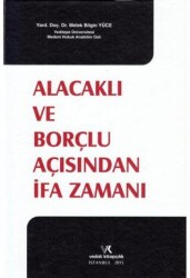 Alacaklı ve Borçlu Açısından İfa Zamanı - Vedat Kitapçılık