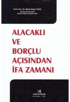 Alacaklı ve Borçlu Açısından İfa Zamanı - 1