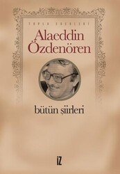 Alaeddin Özdenören Bütün Şiirleri - İz Yayıncılık