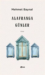 Alafranga Günler - Şule Yayınları