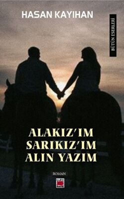  Alakız’ım, Sarıkız’ım, Alın Yazım - 1