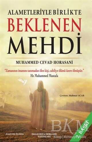 Alametleriyle Birlikte Beklenen Mehdi - İmam Rıza Dergahı Yayınları