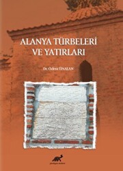 Alanya Türbeleri ve Yatırları - Paradigma Akademi Yayınları