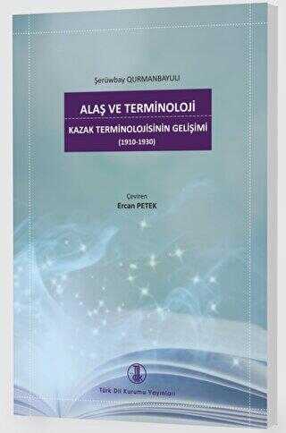 Alaş ve Terminoloji - Kazak Terminolojisinin Gelişimi 1910-1930