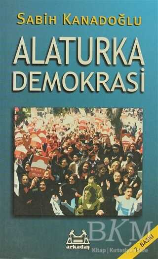 Alaturka Demokrasi - Arkadaş Yayınları
