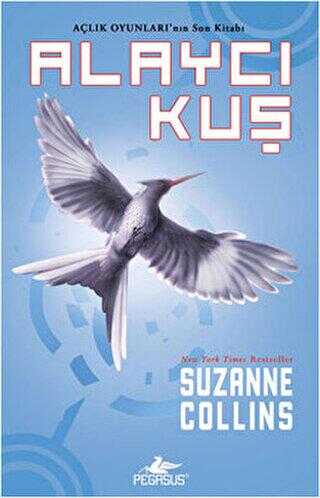 Alaycı Kuş - Açlık Oyunları 3 - Pegasus Yayınları