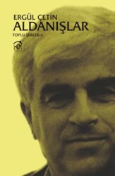 Aldanışlar - Toplu Şiirler 1 - Kurgu Kültür Merkezi