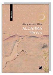 Aldanma Troya - Anima Yayınları