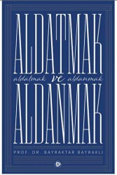 Aldatmak ve Aldanmak - Düşün Yayıncılık
