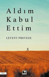 Aldım Kabul Ettim - Çınaraltı Yayınları