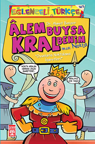 Alem Buysa Kral Benim İmza: Nokta - Eğlenceli Bilgi Yayınları