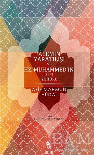 Alemin Yaratılışı ve Hz.Muhammed’in Zuhuru