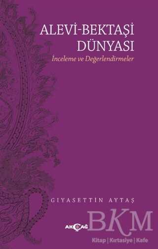 Alevi - Bektaşi Dünyası - Akçağ Yayınları