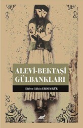Alevi-Bektaşi Gülbankları - Paradigma Akademi Yayınları