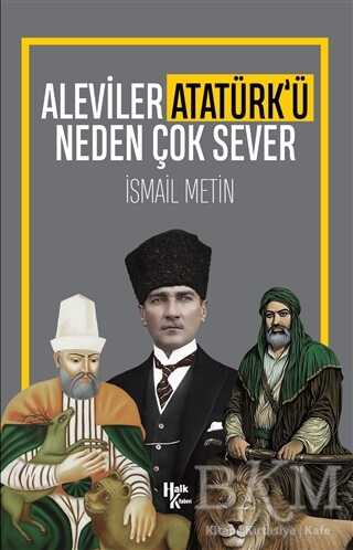 Aleviler Atatürk’ü Neden Çok Sever - Halk Kitabevi