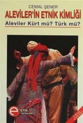 Alevilerin Etnik Kimliği - Etik Yayınları
